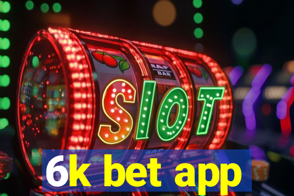 6k bet app